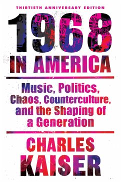 Nineteen Sixty-Eight in America - Kaiser, Charles