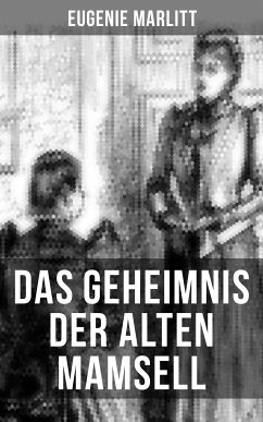 Das Geheimnis der alten Mamsell (eBook, ePUB) - Marlitt, Eugenie