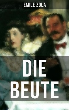 Die Beute (eBook, ePUB) - Zola, Emile