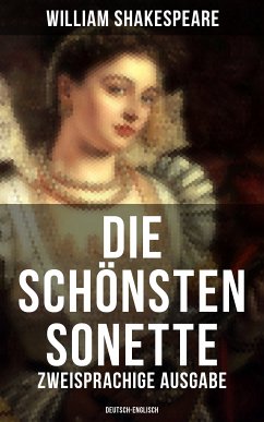 Die schönsten Sonette von William Shakespeare (Zweisprachige Ausgabe: Deutsch-Englisch) (eBook, ePUB) - Shakespeare, William