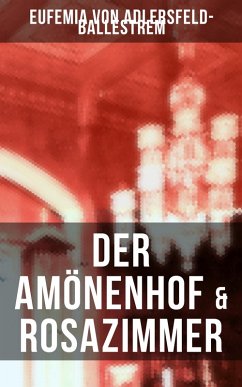 Der Amönenhof & Rosazimmer (eBook, ePUB) - Adlersfeld-Ballestrem, Eufemia Von