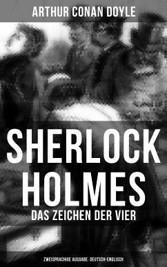 Sherlock Holmes: Das Zeichen der Vier (Zweisprachige Ausgabe: Deutsch-Englisch) (eBook, ePUB) - Doyle, Arthur Conan