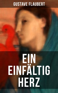 Ein einfältig Herz (eBook, ePUB) - Flaubert, Gustave