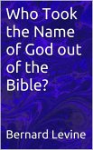 Who Took the Name of God out of the Bible? (eBook, ePUB)