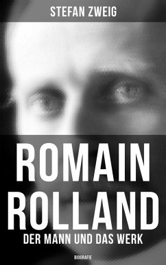 Romain Rolland: Der Mann und das Werk (Biografie) (eBook, ePUB) - Zweig, Stefan