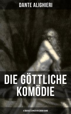 Die Göttliche Komödie: 4 Übersetzungen in einem Band (eBook, ePUB) - Alighieri, Dante