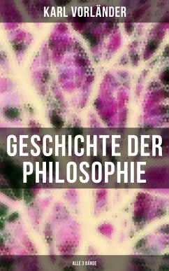 Geschichte der Philosophie (Alle 3 Bände) (eBook, ePUB) - Vorländer, Karl