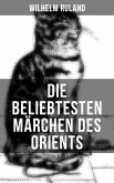 Die beliebtesten Märchen des Orients (eBook, ePUB)