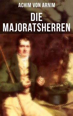 Die Majoratsherren (eBook, ePUB) - von Arnim, Achim