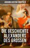 Die Geschichte Alexanders des Großen (eBook, ePUB)