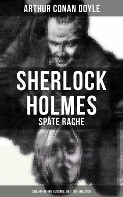 Sherlock Holmes: Späte Rache (Zweisprachige Ausgabe: Deutsch-Englisch) (eBook, ePUB) - Doyle, Arthur Conan