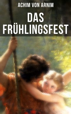 Das Frühlingsfest (eBook, ePUB) - von Arnim, Achim