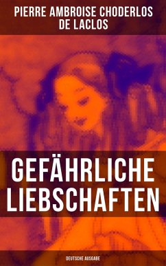 Gefährliche Liebschaften (Deutsche Ausgabe) (eBook, ePUB) - de Laclos, Pierre Ambroise Choderlos