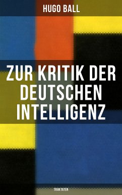 Zur Kritik der deutschen Intelligenz (Traktaten) (eBook, ePUB) - Ball, Hugo