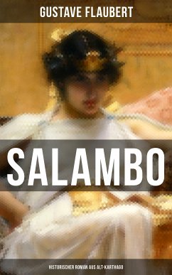 SALAMBO: Historischer Roman aus Alt-Karthago (eBook, ePUB) - Flaubert, Gustave