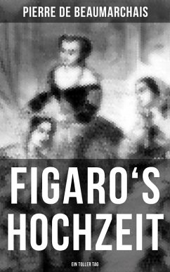 Figaro's Hochzeit: Ein toller Tag (eBook, ePUB) - de Beaumarchais, Pierre