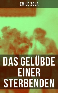 Das Gelübde einer Sterbenden (eBook, ePUB) - Zola, Emile