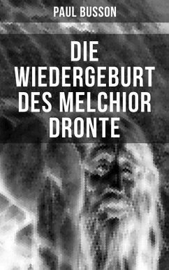 Die Wiedergeburt des Melchior Dronte (eBook, ePUB) - Busson, Paul