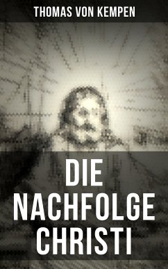 Die Nachfolge Christi (eBook, ePUB) - Kempen, Thomas von