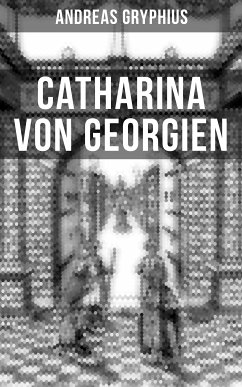Catharina von Georgien (eBook, ePUB) - Gryphius, Andreas
