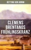 Clemens Brentanos Frühlingskranz (eBook, ePUB)