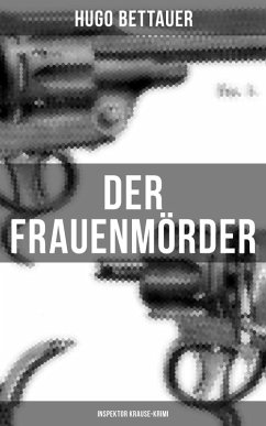 Der Frauenmörder: Inspektor Krause-Krimi (eBook, ePUB) - Bettauer, Hugo
