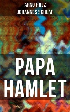 Papa Hamlet (eBook, ePUB) - Holz, Arno; Schlaf, Johannes