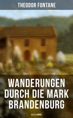 Wanderungen durch die Mark Brandenburg (Alle 5 Bände) (eBook, ePUB) - Fontane, Theodor