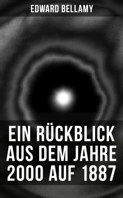 Ein Rückblick aus dem Jahre 2000 auf 1887 (eBook, ePUB) - Bellamy, Edward