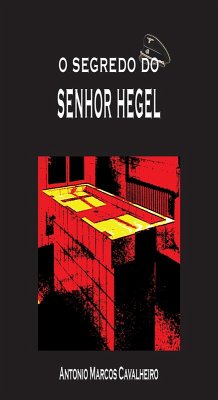 O Segredo do Senhor Hegel (eBook, ePUB) - Cavalheiro, Antonio Marcos