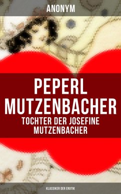 Peperl Mutzenbacher - Tochter der Josefine Mutzenbacher (Klassiker der Erotik) (eBook, ePUB) - Anonym