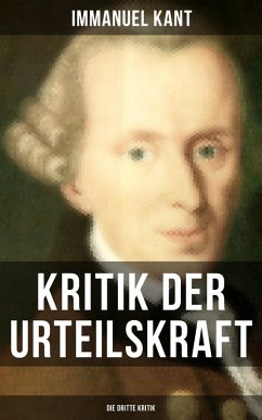 Kritik der Urteilskraft: Die dritte Kritik (eBook, ePUB) - Kant, Immanuel