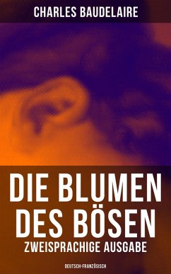 Die Blumen des Bösen (Zweisprachige Ausgabe: Deutsch-Französisch) (eBook, ePUB) - Baudelaire, Charles
