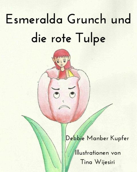 Esmeralda Grunch und die rote Tulpe (eBook, ePUB) Esmeralda Grunch und die rote Tulpe (eBook, ePUB)