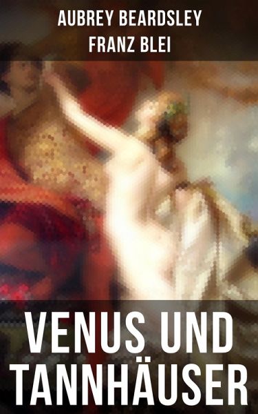 Venus und Tannhäuser (eBook, ePUB) Venus und Tannhäuser (eBook, ePUB)
