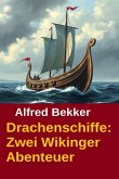 Drachenschiffe: Zwei Wikinger Abenteuer (eBook, ePUB)