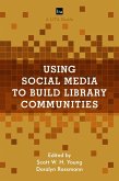 Using Social Media to Build Library Communities (eBook, ePUB)