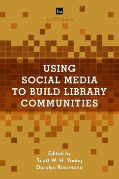 Using Social Media to Build Library Communities (eBook, ePUB)