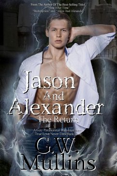 Jason and Alexander the Return (True Love Never Dies, #2) (eBook, ePUB) - Mullins, G. W.