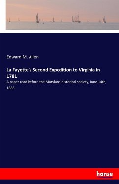 La Fayette's Second Expedition to Virginia in 1781