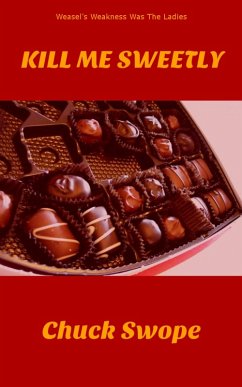 Cover Kill Me Sweetly (Weasel & Big Benny, #1) (eBook, ePUB)