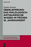 Überlieferung: Das philologisch-antiquarische Wissen im frühen 18. Jahrhundert (eBook, PDF)