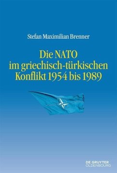 Die NATO im griechisch-türkischen Konflikt 1954 bis 1989 (eBook, PDF) - Brenner, Stefan Maximilian
