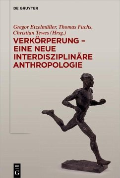 Verkörperung - eine neue interdisziplinäre Anthropologie (eBook, PDF)