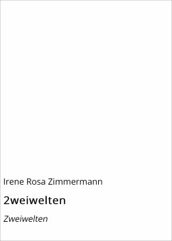 2weiwelten (eBook, ePUB) - Zimmermann, Irene Rosa