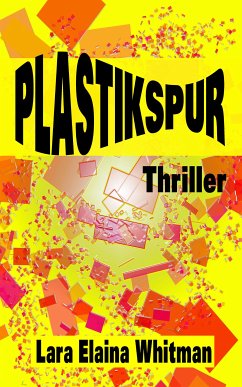 Plastikspur (eBook, ePUB) - Whitman, Lara Elaina