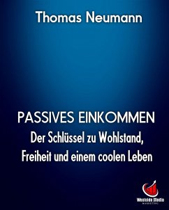 Passives Einkommen (eBook, ePUB) - Neumann, Thomas