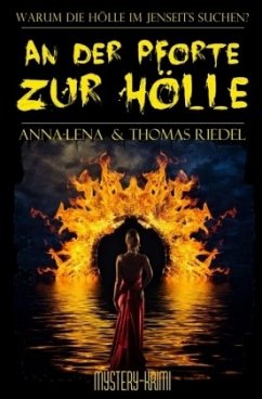 An der Pforte zur Hölle - Riedel, Thomas;Riedel, Anna-Lena