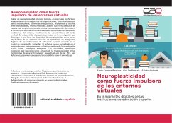 Neuroplasticidad como fuerza impulsora de los entornos virtuales - Ramirez, Sonia Carolina;De Pelekais, Cira;Andrade, Fabián