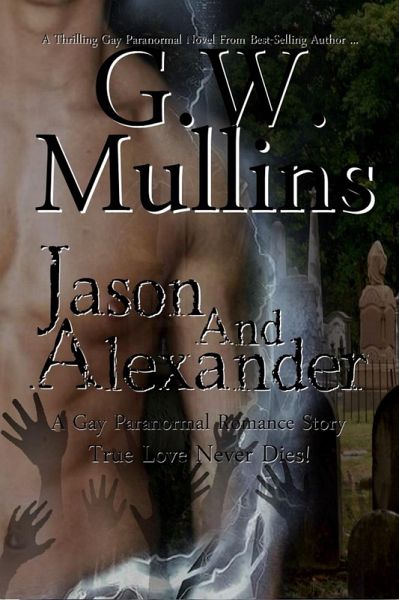 Jason and Alexander a Gay Paranormal Love Story (True Love Never Dies, #1) (eBook, ePUB)